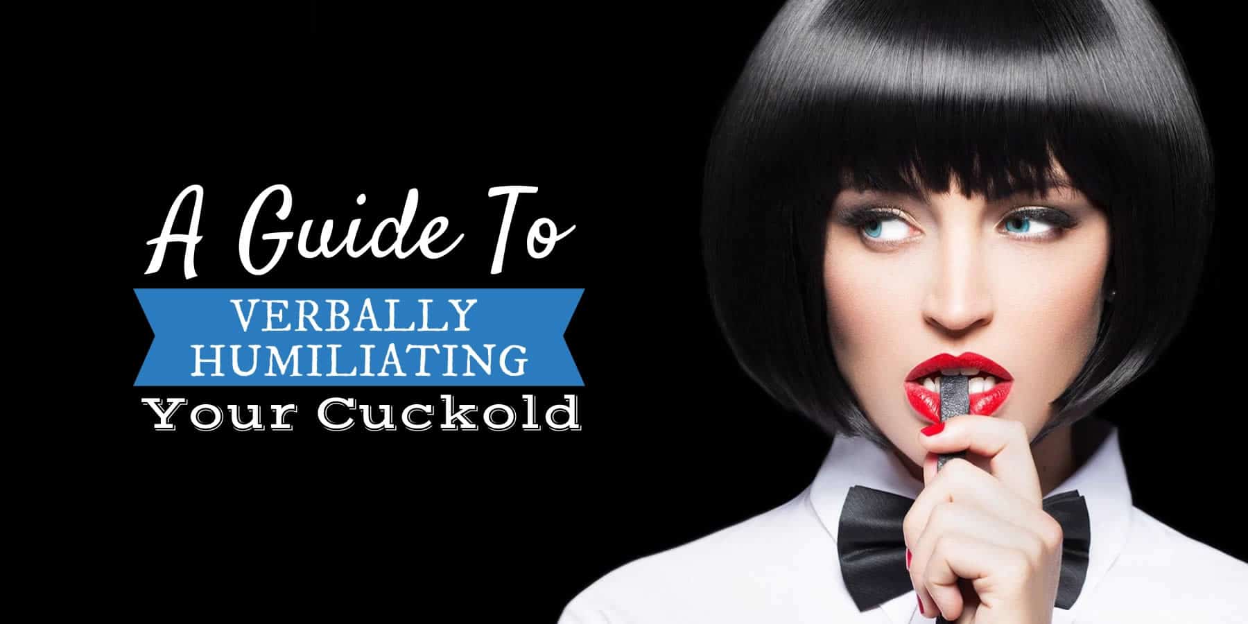A Guide to Verbally Humiliating Your Cuckold (with Examples) image image