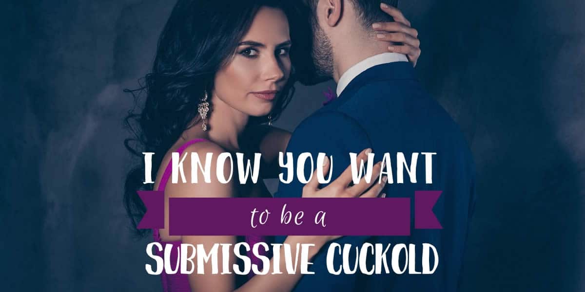 I Know You Want to be a Submissive Cuckold photo pic